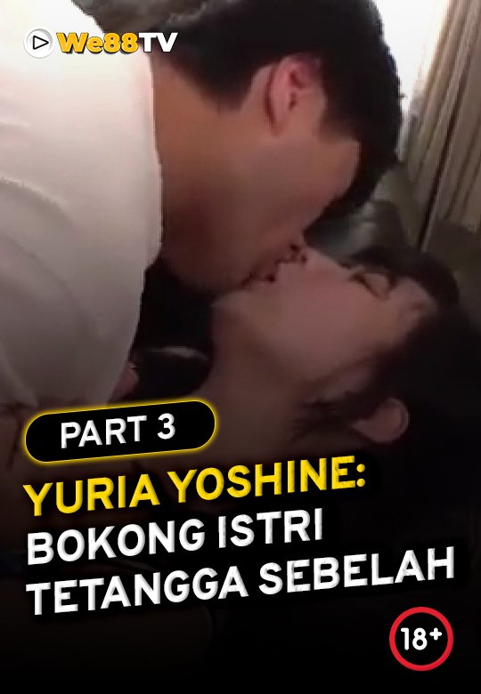 Yuria Yoshine - Bokong Istri Tetangga Sebelah part 3
